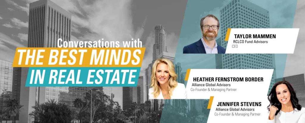 Conversations with the Best Minds in Real Estate — Alliance Global Advisors with Heather Fernstrom Border and Jennifer Stevens